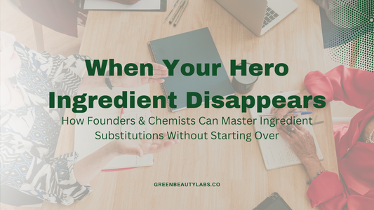 When Your Hero Ingredient Disappears: How Founders & Chemists Can Master Ingredient Substitutions Without Starting Over