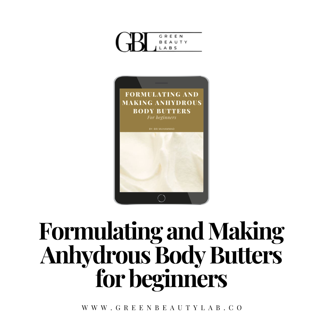 Formulating and Making Anhydrous Body Butters for Beginners E-book