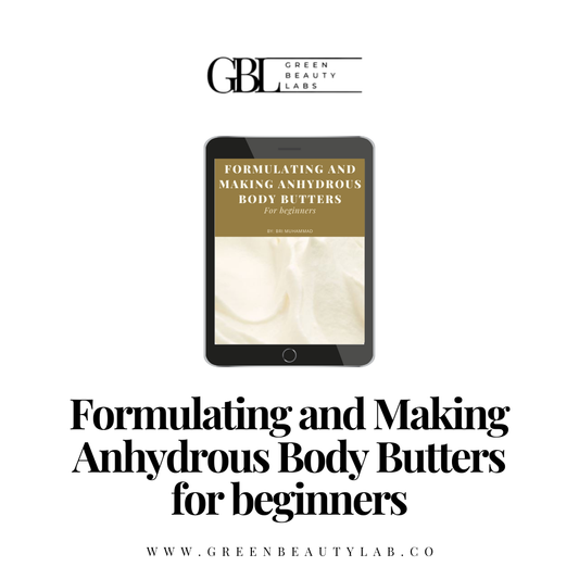 Formulating and Making Anhydrous Body Butters for Beginners E-book